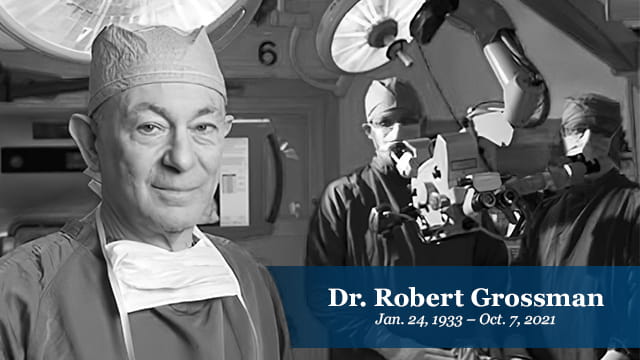 Houston Methodist Remembers Dr. Robert Grossman — One of Neurosurgery's ...